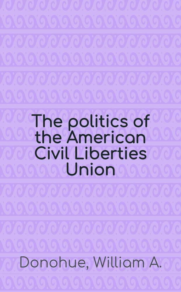 The politics of the American Civil Liberties Union