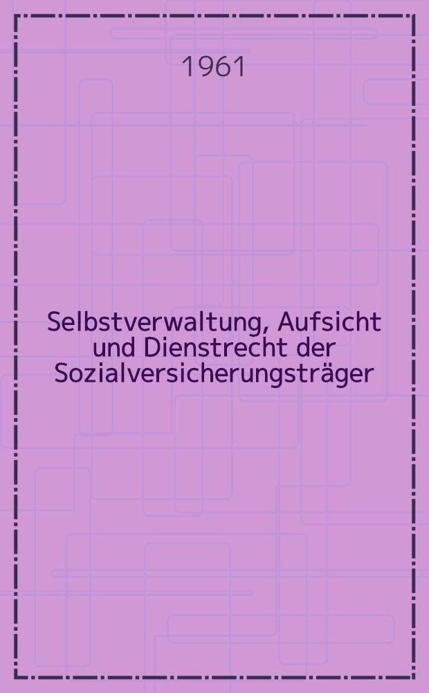 Selbstverwaltung, Aufsicht und Dienstrecht der Sozialversicherungsträger