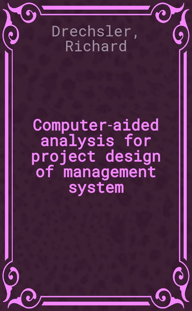 Computer-aided analysis for project design of management system