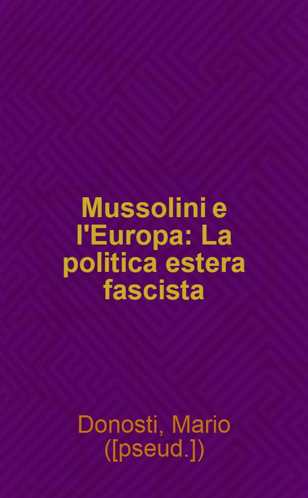 Mussolini e l'Europa : La politica estera fascista
