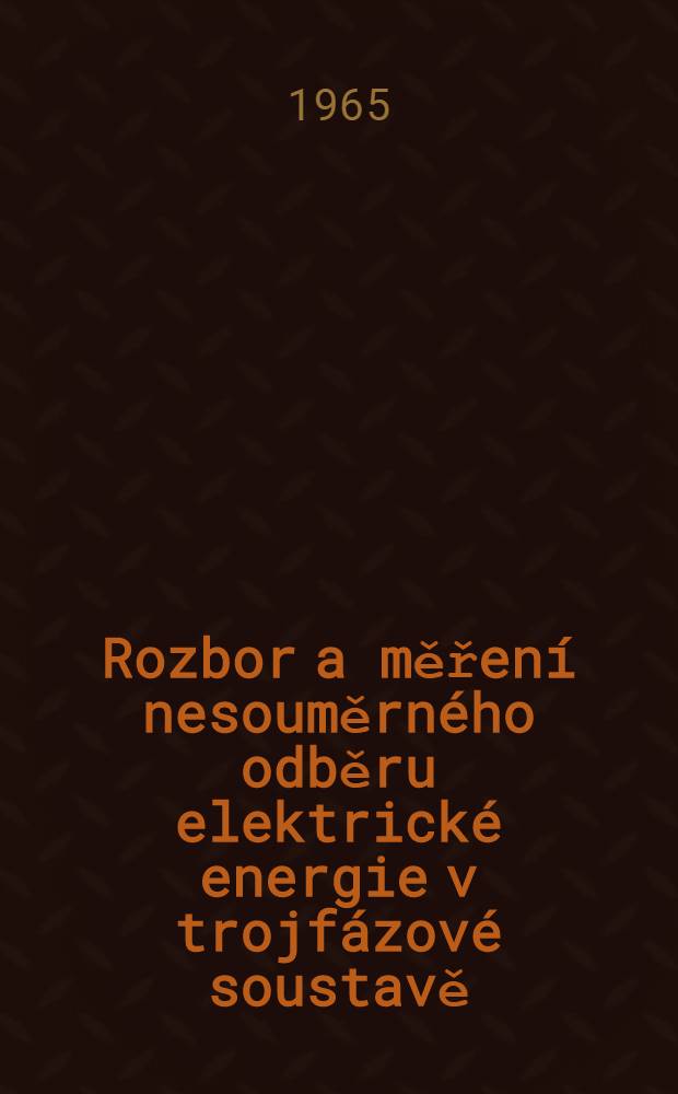 Rozbor a měření nesouměrného odběru elektrické energie v trojfázové soustavě