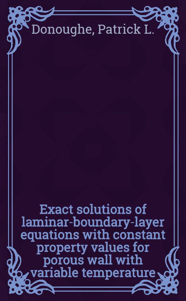 Exact solutions of laminar-boundary-layer equations with constant property values for porous wall with variable temperature