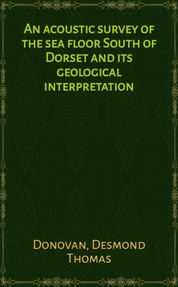 An acoustic survey of the sea floor South of Dorset and its geological interpretation