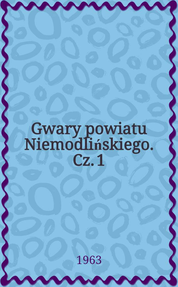 Gwary powiatu Niemodlińskiego. Cz. 1 : Fonetyka