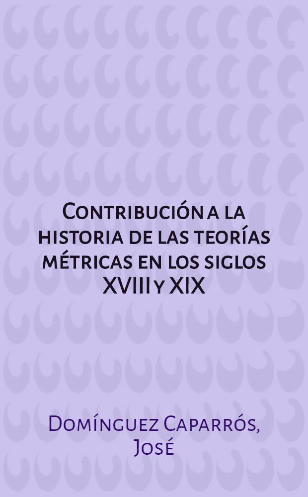 Contribución a la historia de las teorías métricas en los siglos XVIII y XIX