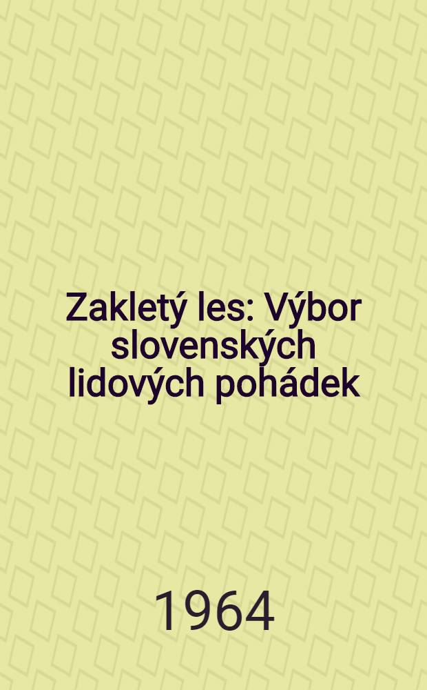 Zakletý les : Výbor slovenských lidových pohádek