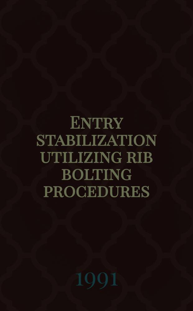 Entry stabilization utilizing rib bolting procedures