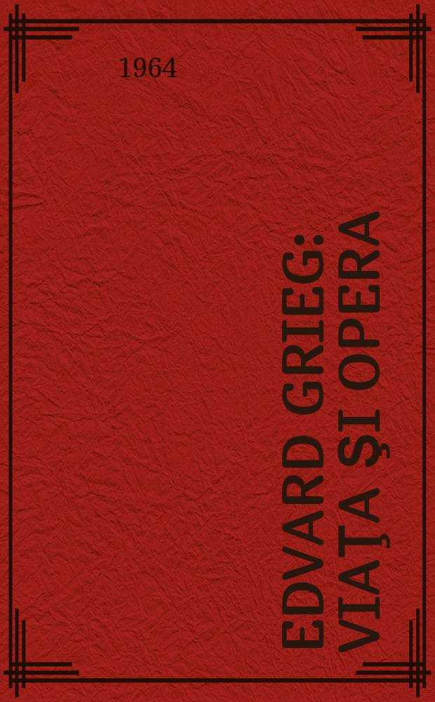 Edvard Grieg : Viaţa şi opera