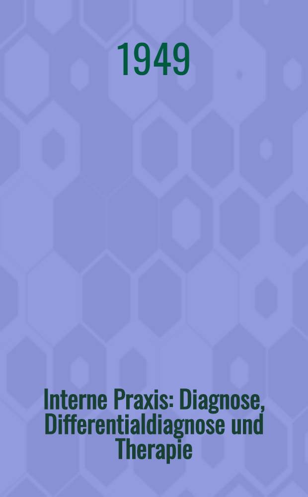 Interne Praxis : Diagnose, Differentialdiagnose und Therapie