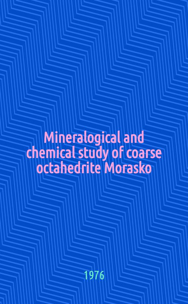 Mineralogical and chemical study of coarse octahedrite Morasko (Poland)