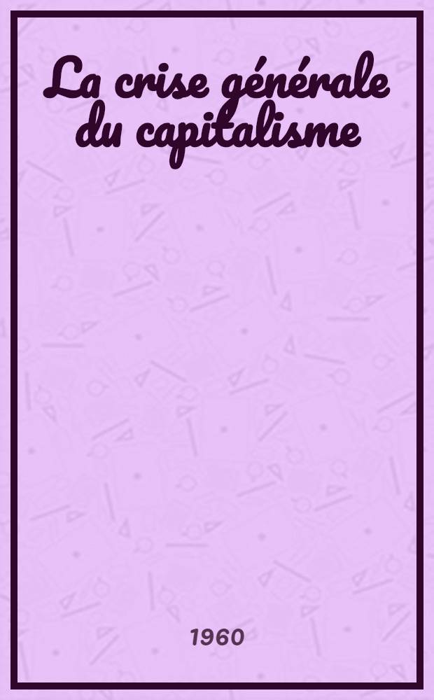 La crise générale du capitalisme