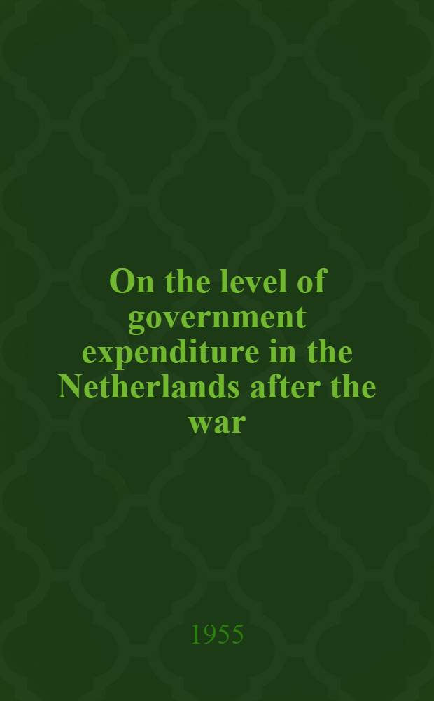 On the level of government expenditure in the Netherlands after the war