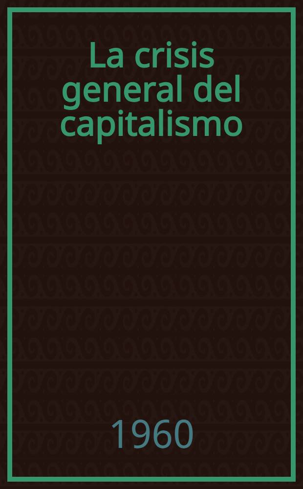 La crisis general del capitalismo