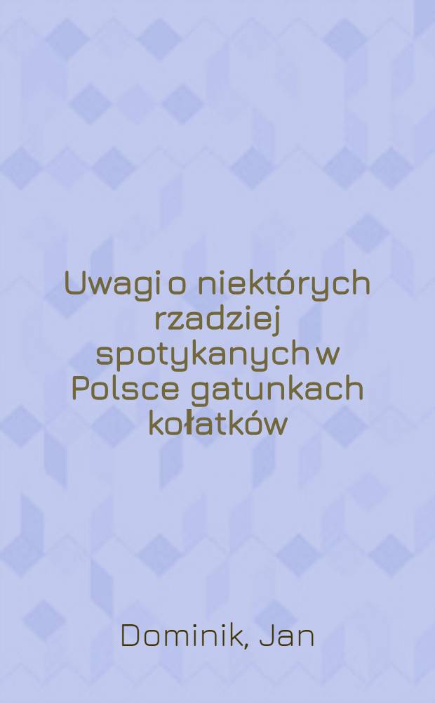 Uwagi o niekt&oacute;rych rzadziej spotykanych w Polsce gatunkach kołatk&oacute;w (Coleoptera, Anobiidae)