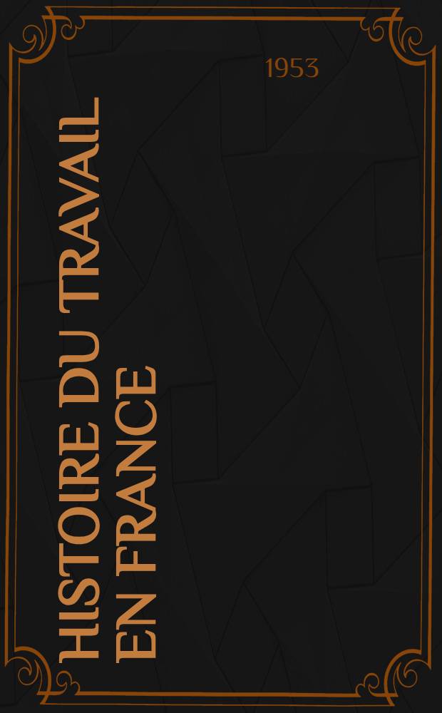 Histoire du travail en France : Mouvement ouvrier et législation sociale