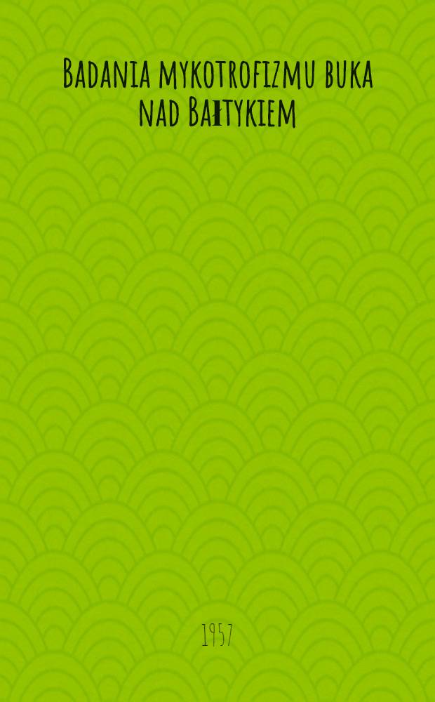 Badania mykotrofizmu buka nad Bałtykiem