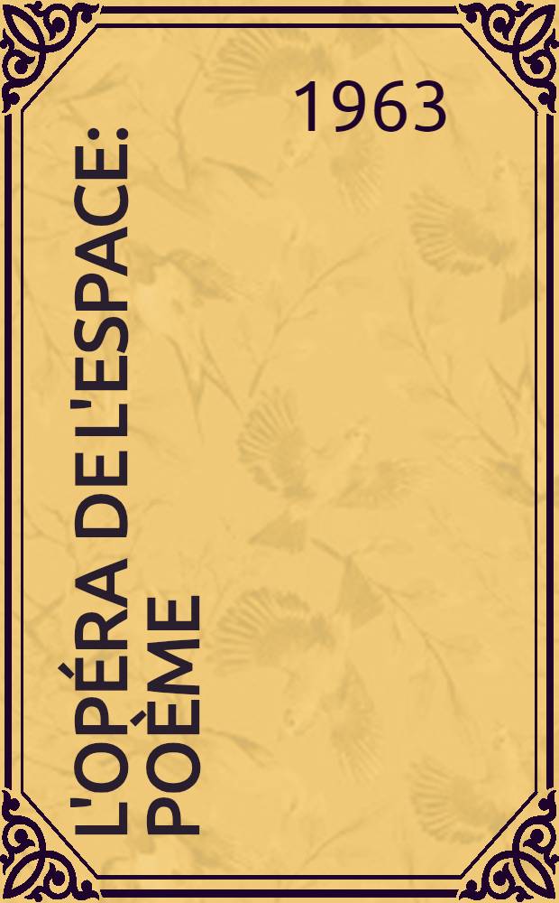 L'opéra de l'espace : Poème
