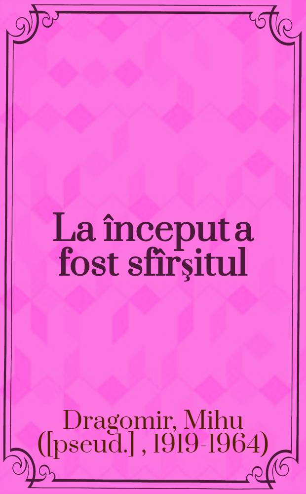 La început a fost sfîrşitul : Povestiri