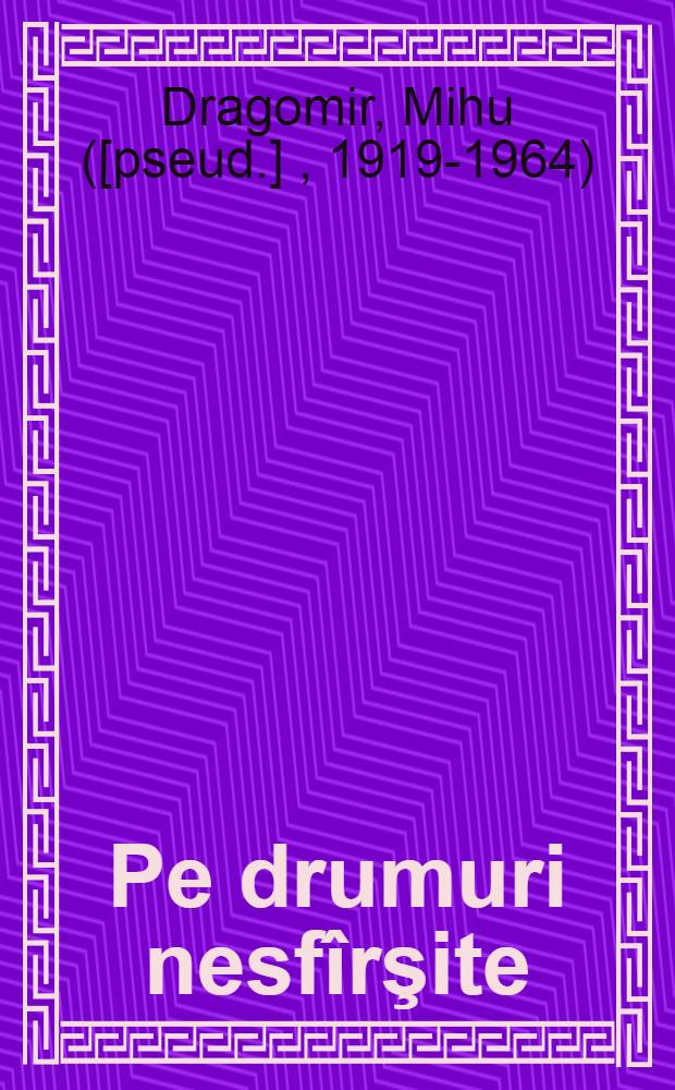 Pe drumuri nesf&icirc;rşite : Versuri