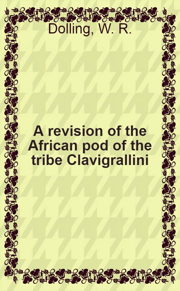 A revision of the African pod of the tribe Clavigrallini (Hemiptera : Coreidae) with a checklist of the world species