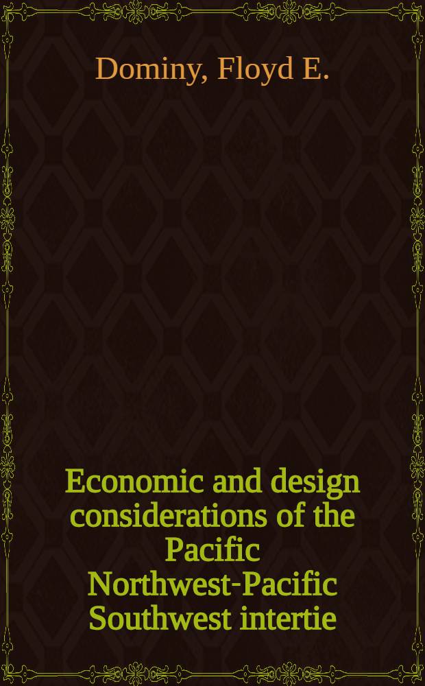 Economic and design considerations of the Pacific Northwest-Pacific Southwest intertie