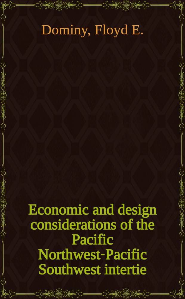 Economic and design considerations of the Pacific Northwest-Pacific Southwest intertie