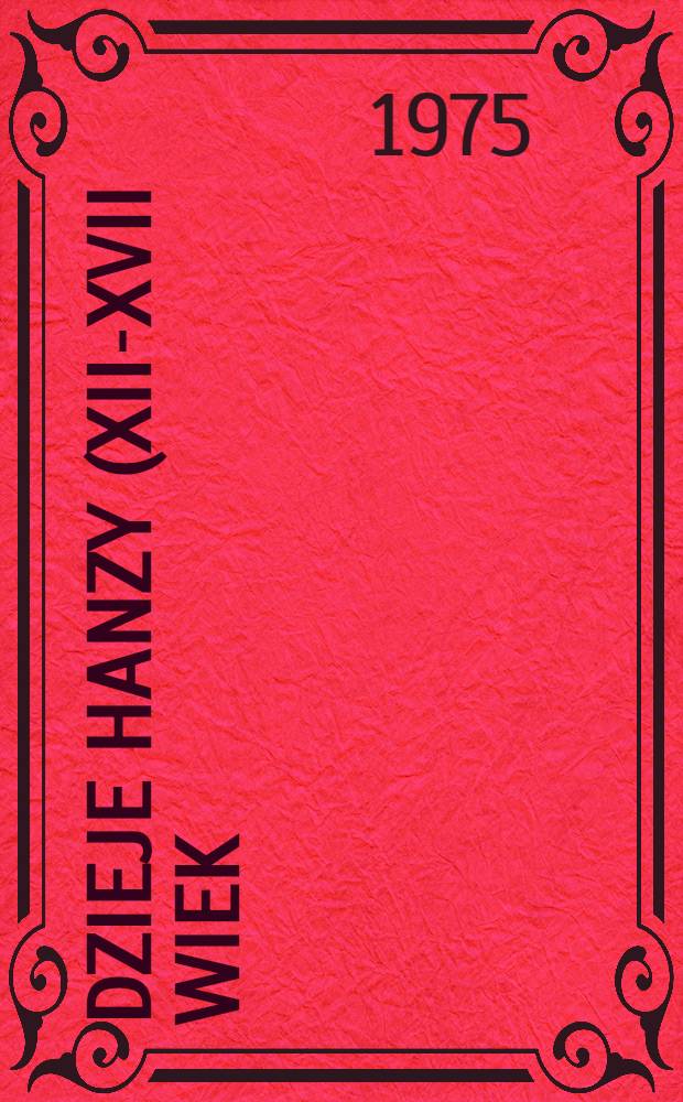 Dzieje Hanzy (XII-XVII wiek)