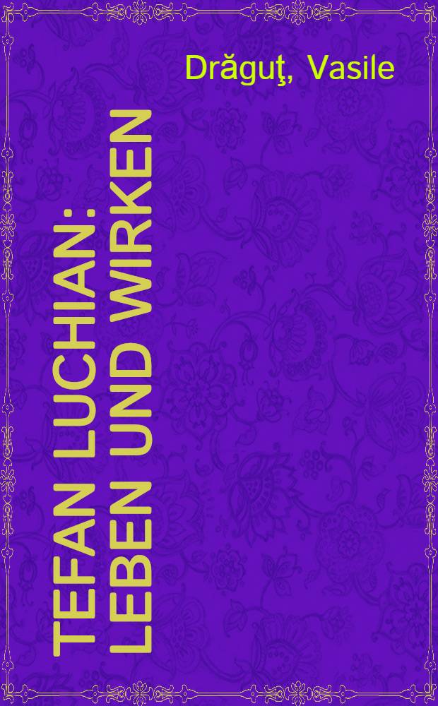 Ştefan Luchian : Leben und Wirken