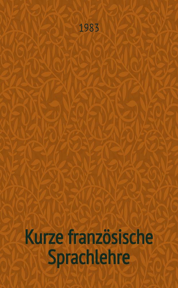 Kurze französische Sprachlehre : Schulbuch