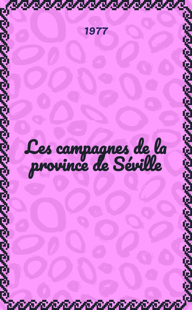 Les campagnes de la province de Séville : Espace agr. et soc. rurale Thèse prés. devant l'Univ. de Paris V. T. 2