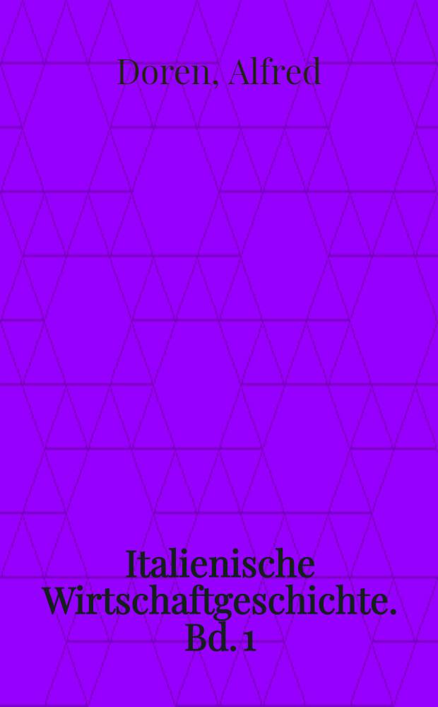 Italienische Wirtschaftgeschichte. Bd. 1