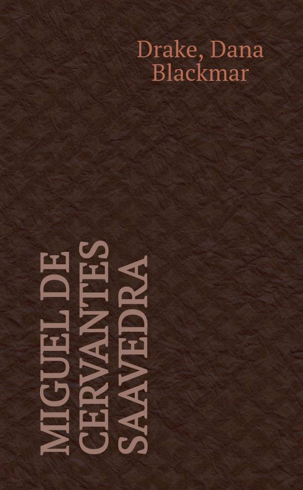 Miguel de Cervantes Saavedra: a critical bibliography