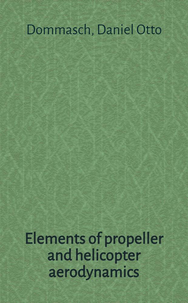Elements of propeller and helicopter aerodynamics