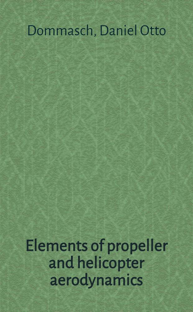 Elements of propeller and helicopter aerodynamics