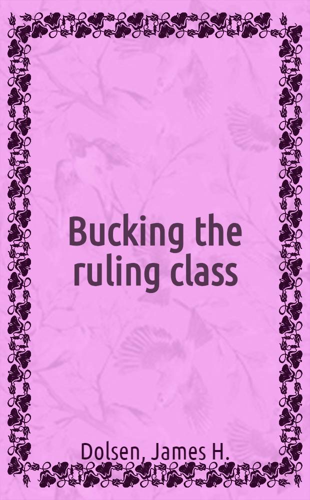 Bucking the ruling class : Jim Dolsen's story