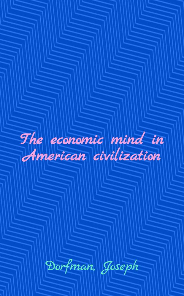 The economic mind in American civilization