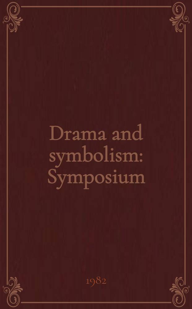 Drama and symbolism : Symposium