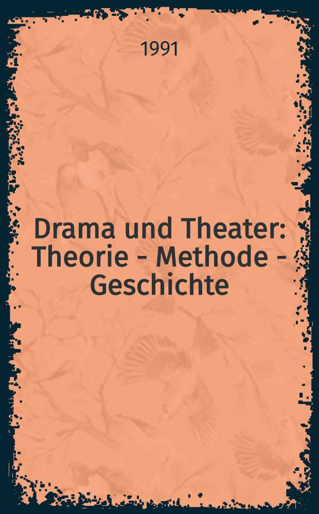 Drama und Theater : Theorie - Methode - Geschichte