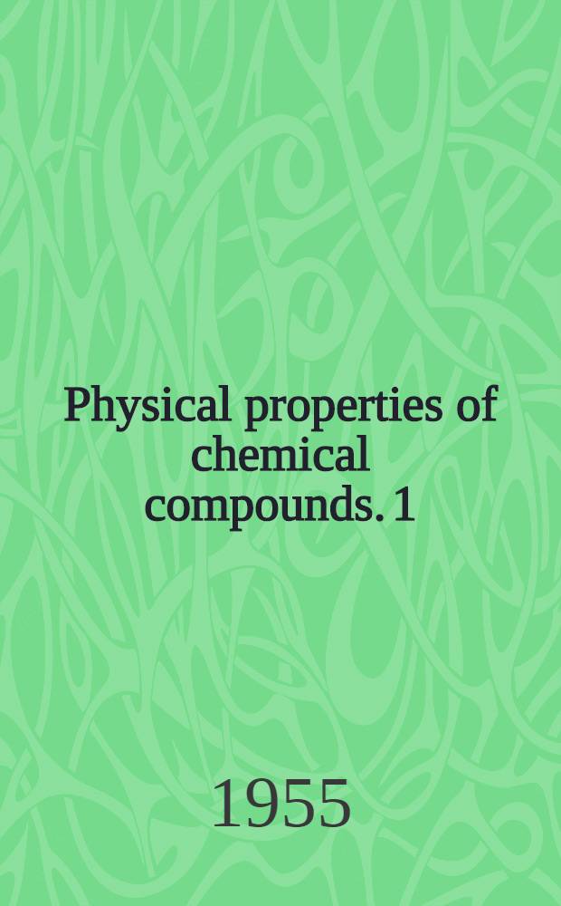 Physical properties of chemical compounds. [1] : A systematic tabular presentation of accurate data on the physical properties of 511 organic cyclic compounds