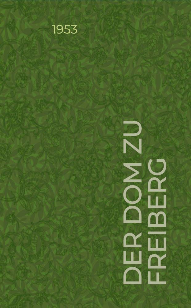 Der Dom zu Freiberg