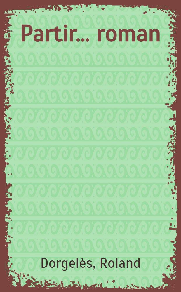 ... Partir ... roman