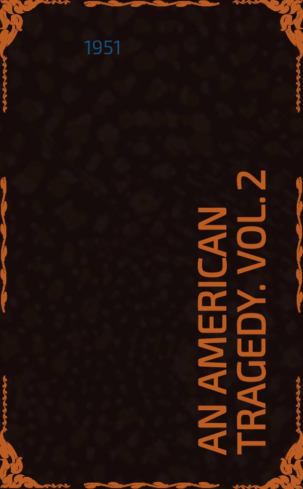 An American tragedy. Vol. 2