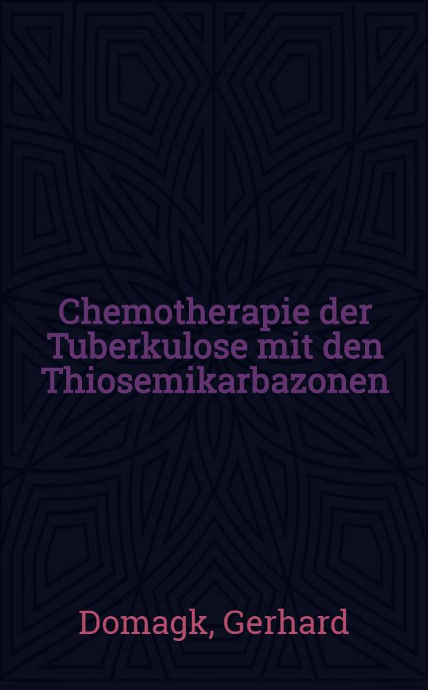 Chemotherapie der Tuberkulose mit den Thiosemikarbazonen