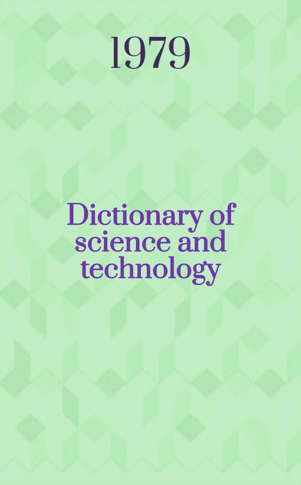 Dictionary of science and technology = Dictionnaire de science et technologie