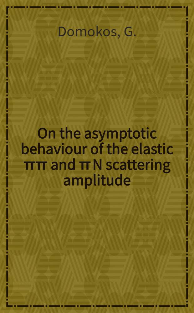 On the asymptotic behaviour of the elastic ππ and π N scattering amplitude