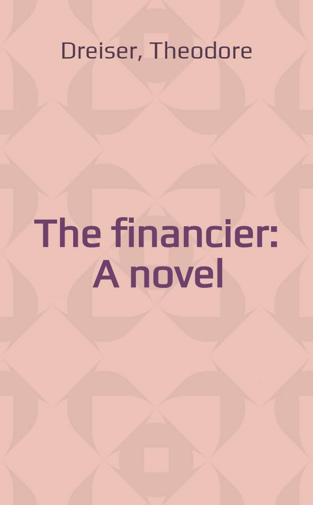 The financier : A novel