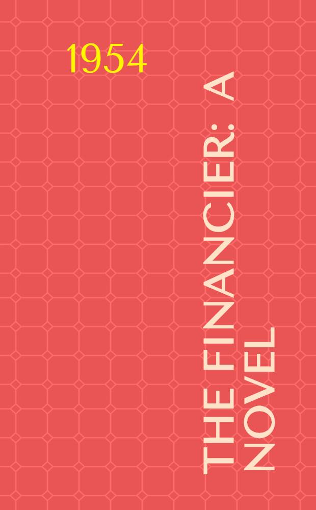 The Financier : A novel