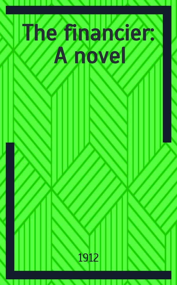 The financier : A novel