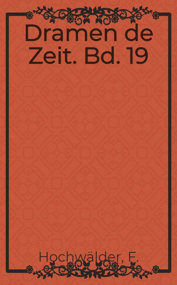 Dramen de Zeit. Bd. 19 : Das heilige Experiment