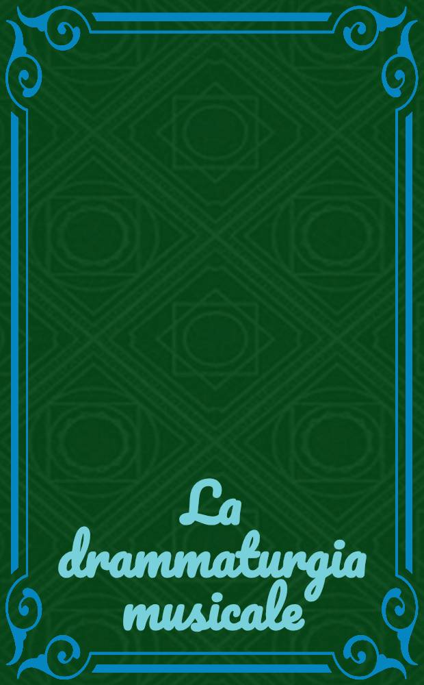 La drammaturgia musicale